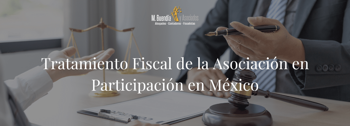 Tratamiento Fiscal de la Asociación en Participación en México